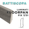 Battiscopa laminati coordinati Floorpan 7/31 Fix