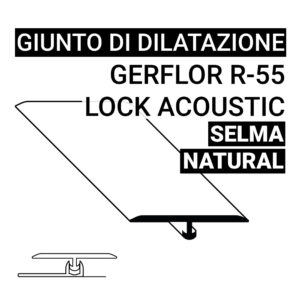 Giunti Dilatazioni SPC Gerflor R-55 Lock Acoustic Selma Natural