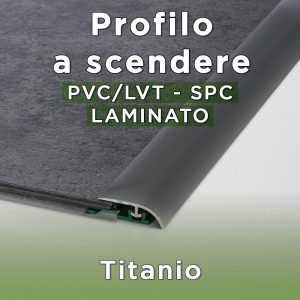 Profilo a scendere per Laminato, PVC/LVT e SPC titanio